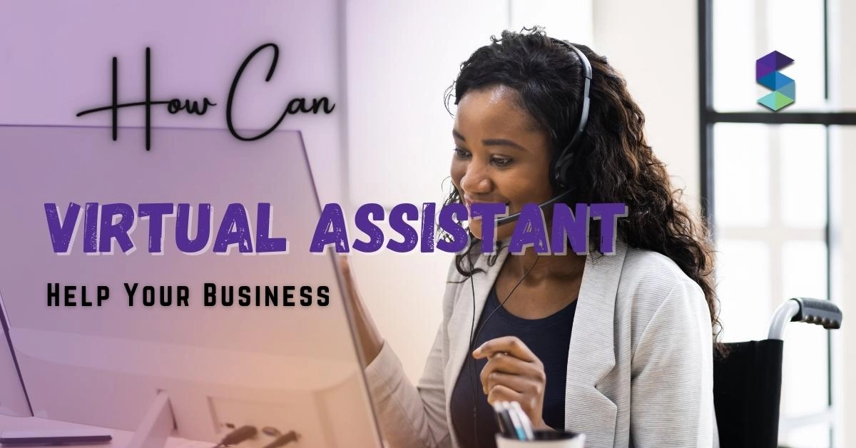 How Can Virtual Assistant Help Your Business